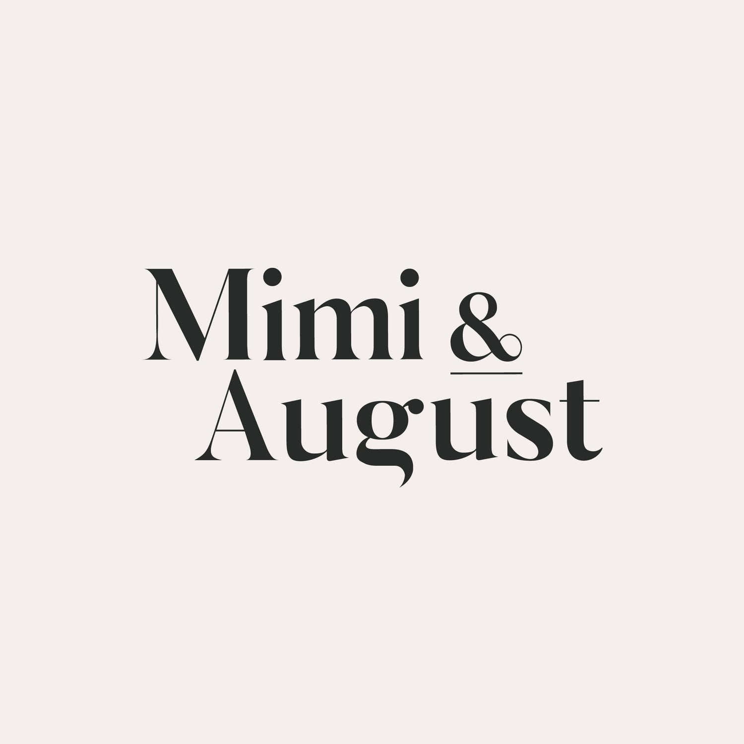 Mimi & August